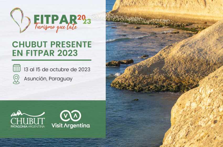  El Gobierno del Chubut participará en FITPAR 2023 y Buy Argentina en Paraguay
