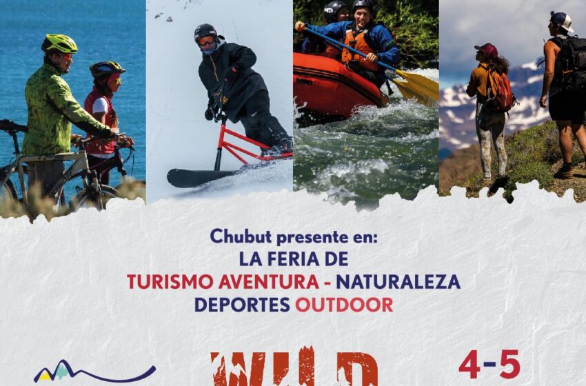  Chubut presente en Wild Argentina, la feria de turismo aventura y naturaleza más importante del país